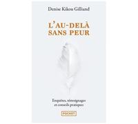 L'au-Delà Sans Peur - Enquêtes, Témoignages Et Conseils Pratiques