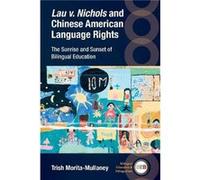 Lau v. Nichols and Chinese American Language Rights - Trish MoritaMullaney - Multilingual Matters - Livre en Anglais - Paperback Trish MoritaMullaneyTrish MoritaMullaney (Auteur)