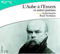 Paul Verlaine – L'Aube à l'Envers et autres poèmes – Lu par Gérard Desarthe – CD Gallimard