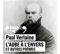 L'Aube à l'Envers et autres poèmes CD audio - Paul Verlaine - Gallimard - Texte lu (CD) - Textes lus CD
