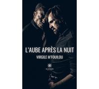 L'aube après la nuit - Virgile M'Fouilou - Le Lys Bleu - broché - Théâtre