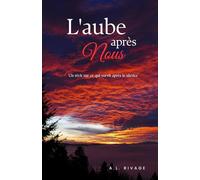 L'aube après nous: Un récit sur ce qui survit après le silence