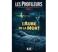 L'Aube de la Mort: Les Profileurs - Tome 7 -