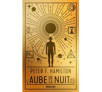 L'Aube de la Nuit, T1 : Rupture dans le réel - première partie : Émergence - Peter F. Hamilton - Bragelonne - Poche - Roman