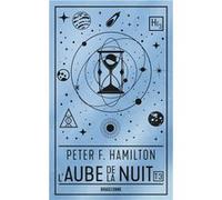 L'Aube de la Nuit, T3 : L'Alchimiste du neutronium - première partie : Consolidation Peter F. Hamilton (Auteur), Jean-Daniel Brèque (Traduction), Pierre K. Rey (Traduction)