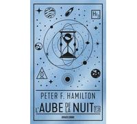 L'aube De La Nuit - Tome 3 - L'alchimiste Du Neutronium - Première Partie : Consolidation