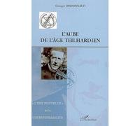 Georges Ordonnaud – L'aube de l'âge teilhardien : L'ère nouvelle de la coresponsabilité – Broché