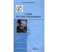 L'aube De L'âge Teilhardien - L'ere Nouvelle De La Coresponsabilité