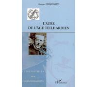 Georges Ordonnaud – L'aube de l'âge teilhardien : L'ère nouvelle de la coresponsabilité – Broché