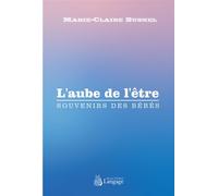 L'aube de l'être Souvenirs des Bébés - Marie-Claire Busnel - Langage - broché - Guide