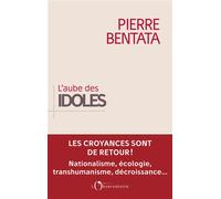 L'Aube des idoles - Pierre Bentata - L'observatoire Eds De - broché - Essai