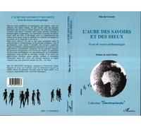L'aube des savoirs et des dieux: Essai de neuro-anthropologie