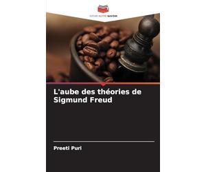 L'aube des théories de Sigmund Freud