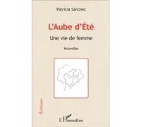 Patricia Sánchez – L'aube d'été – Une vie de femme – Nouvelles – Broché (Occasion)