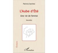 L'aube D'été - Une Vie De Femme