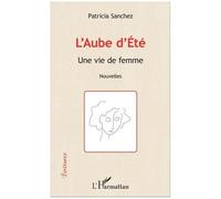 L'aube D'été - Une Vie De Femme