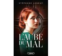 L'aube du mal - Stéphane Leneuf - Michel Lafon - broché - Roman
