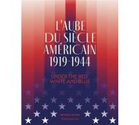 Clément C. Fabre – L'aube du siècle américain (1919-1944) – Under the Red, White and Blue – Broché