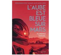Florence Hinckel – L'Aube est bleue sur Mars – Roman SF – Broché – Nathan