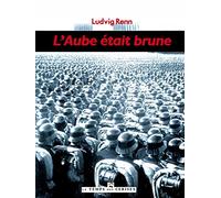Ludvig Renn – L'aube était brune – Roman – Broché