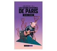 Les Futurs Mystères De Paris Tome 4 - L'aube Incertaine - Suivi De Honoré A Disparu