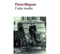 Pierre Magnan – L'Aube insolite – Roman – Poche – Gallimard