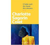 L'aube naît du chant des oiseaux – Éditions Calmann-Lévy