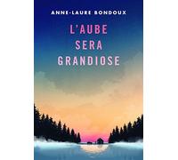 L'AUBE SERA GRANDIOSE