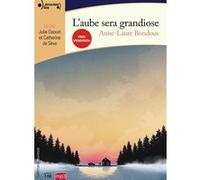 L'aube sera grandiose Anne-Laure Bondoux (Auteur)