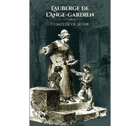L'auberge de l'Ange-gardien: - Edition illustrée par 60 gravures