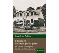 L'auberge de mon grand-père En Gâtine tourangelle dans les années soixante - Jean-Luc Salles - Montbel Eds De - broché - Guide