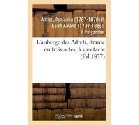 L'auberge Des Adrets, Drame En Trois Actes, À Spectacle