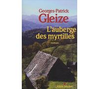 L'Auberge des myrtilles Georges Patrick Gleize (Auteur)