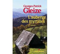 L'Auberge des myrtilles - Georges Patrick Gleize - Albin Michel - broché - Roman