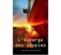 L'Auberge des utopies - Christiane Chaule-Balducci - Librinova - broché - Roman