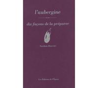 L'aubergine, dix façons de la préparer - Nurdane Bourcier - L'epure - broché - Guide