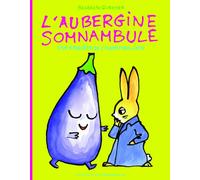 L'aubergine somnambule. Une enquête de l'inspecteur Lapou - De 3 à 7 ans