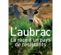 L'Aubrac La race d'un pays de résistants - Catherine Samson - Toute Latitude - broché - Etude