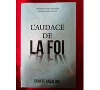 L'audace de la foi: Comment fonctionner dans l'esprit de foi