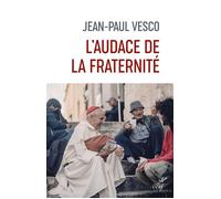 L'audace de la fraternité - Jean-Paul Vesco - Cerf - broché - Essai