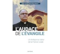 L'audace De L'evangile - Un Évêque Au Coeur De La France Rurale