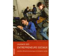 L'Audace des entrepreneurs sociaux: Concilier efficacité économique et innovation sociale