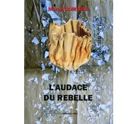 L'audace Du Rebelle