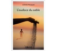 L'audace du sable - Juliette Mouquet - Kaplume - broché - Roman