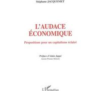 Stéphane Jacquemet – L'audace économique – Propositions pour un capitalisme éclairé – Broché