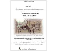 L'audacieuse aventure de Relais jeunes Un foyer pour adolescents en banlieue parisienne 1966-1987, contribution à une réflexion face à l'adolescence en crise aujourd'hui - Collectif - Points Sur Les I