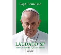 Laudato si': Carta encíclica sobre el cuidado de la casa común