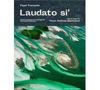Laudato Si' - Lettre Encyclique Sur La Sauvegarde De La Maison Commune