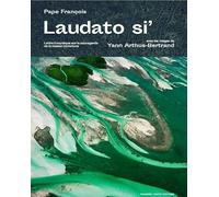 Laudato si' : Lettre encyclique sur la sauvegarde de la maison commune