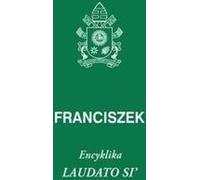 Laudato Si - Papież Franciszek (livre en polonais)